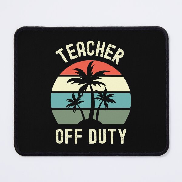 Item preview, Teacher Off Duty - Funny Teacher Retirement, Professor Summer Vacation, Teacher Summer Vacation, Retired Teacher, Summer Vacation, Teaching designed and sold by jadedscientist.