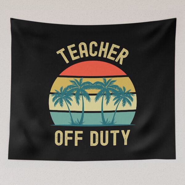 Item preview, Teacher Off Duty - Retired Teacher, Funny Teacher Retirement, Professor Summer Vacation, Teacher Summer Vacation, Summer Vacation, Teaching designed and sold by jadedscientist.