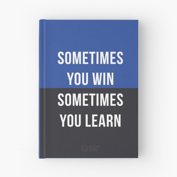 Item preview, Sometimes you Win, Sometimes you Learn designed and sold by quotesutra.