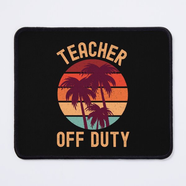 Item preview, Teacher Off Duty - Funny Retired Teacher, Funny Teacher Retirement, Professor Summer Vacation, Teacher Summer Vacation, Summer Vacation, Teaching designed and sold by jadedscientist.