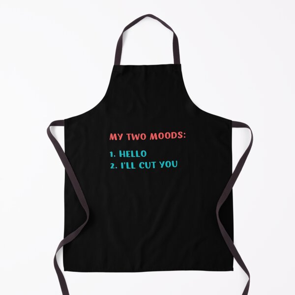 Item preview, MY TWO MOODS: HELLO AND I'LL CUT YOU FUNNY SARCASTIC JOKE designed and sold by appareltolove.