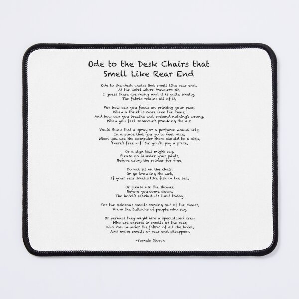 Item preview, Ode to the Desk Chairs That Smell Like Rear End designed and sold by Pamela Storch.