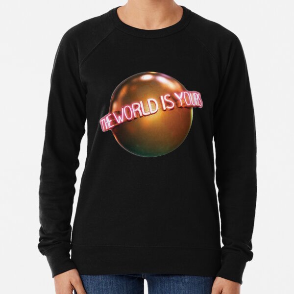 The World Is Yours Sweatshirts & Hoodies for Sale | Redbubble