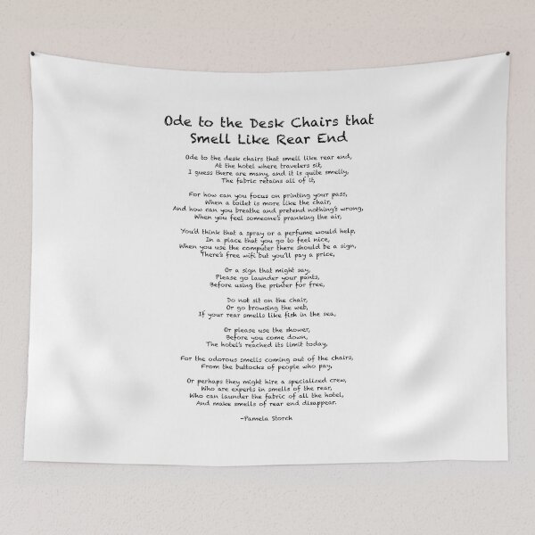 Item preview, Ode to the Desk Chairs That Smell Like Rear End designed and sold by Pamela Storch.