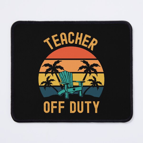 Item preview, Teacher Off Duty - Funny Professor Retirement, Teacher Summer Vacation, Professor Summer Vacation, Retired Teacher, Summer Vacation, Teaching designed and sold by jadedscientist.