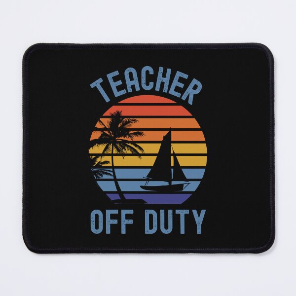 Item preview, Teacher Off Duty - Teacher Summer Break, Funny Professor Retirement, Teacher Summer Vacation, Professor Summer Vacation, Retired Teacher, Summer Vacation, Teaching designed and sold by jadedscientist.