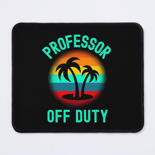 Item preview, Professor Off Duty - Professor Summer Vacation, Teacher Summer Vacation, Funny Teacher Retirement, Retired Teacher, Summer Vacation, Teaching designed and sold by jadedscientist.