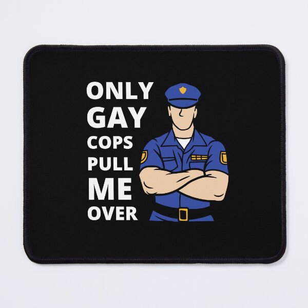 Item preview, ONLY GAY COPS PULL ME OVER FUNNY LGBT PRIDE DESIGN designed and sold by appareltolove.