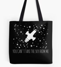 Burn the land, boil the sea, you can’t take the sky from me. Tote Bag