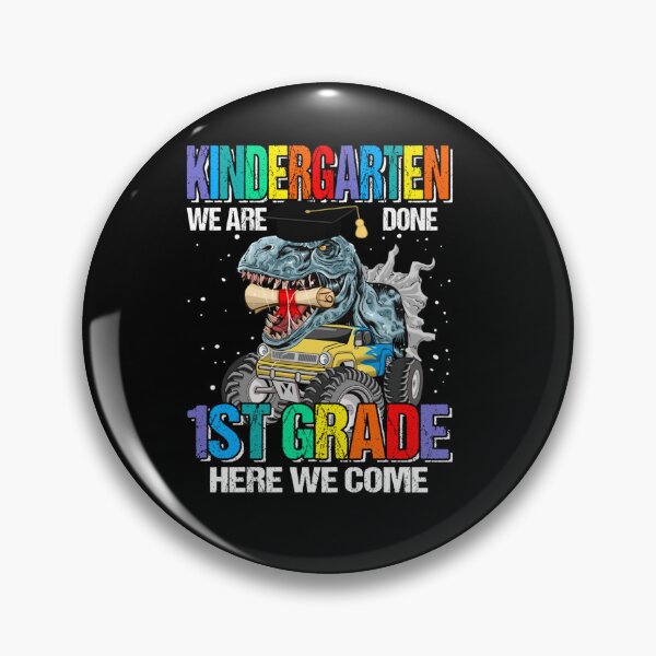 Item preview, KINDERGARTEN WE ARE DONE 1ST GRADE HERE WE COME DINOSAUR designed and sold by sobriowslen.