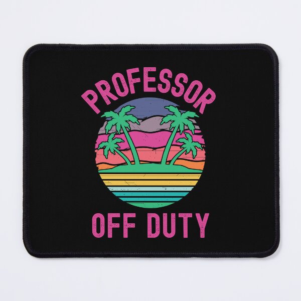 Item preview, Professor Off Duty - Teacher Summer Vacation, Funny Teacher Retirement, Retired Teacher, Summer Vacation, Teaching designed and sold by jadedscientist.