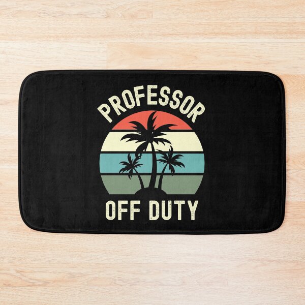 Item preview, Professor Off Duty - Funny Teacher Retirement, Professor Summer Vacation, Teacher Summer Vacation, Retired Teacher, Summer Vacation, Teaching designed and sold by jadedscientist.