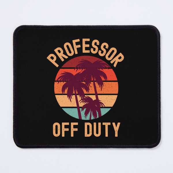 Item preview, Professor Off Duty - Funny Retired Teacher, Funny Teacher Retirement, Professor Summer Vacation, Teacher Summer Vacation, Summer Vacation, Teaching designed and sold by jadedscientist.