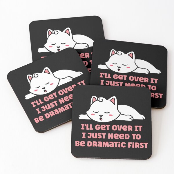 Item preview, I'll Get Over It I Just Need To Be Dramatic First Cute Cat designed and sold by TheButtonCrew.