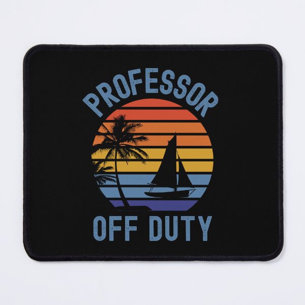 Item preview, Professor Off Duty - Teacher Summer Break, Funny Professor Retirement, Teacher Summer Vacation, Professor Summer Vacation, Retired Teacher, Summer Vacation, Teaching designed and sold by jadedscientist.