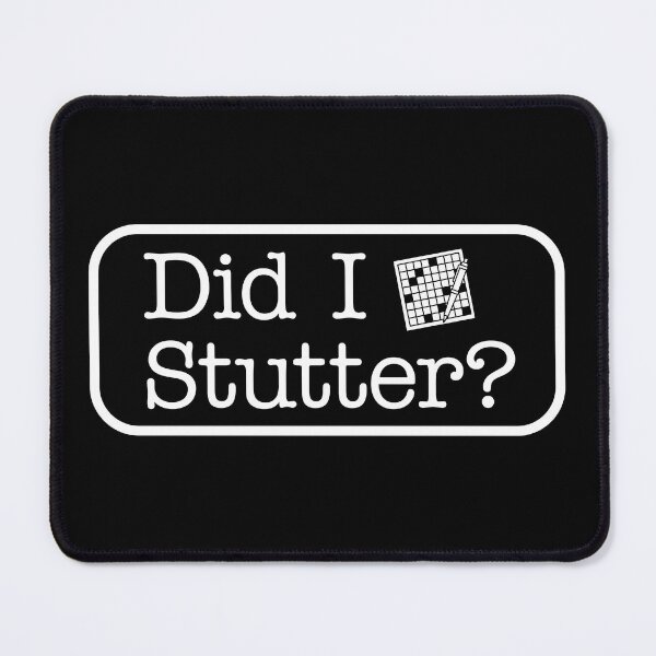 Item preview, Did I Stutter? designed and sold by OddPop.
