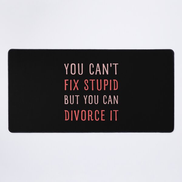 Item preview, YOU CAN'T FIX STUPID BUT YOU CAN'T DIVORCE IT FUNNY RECENTLY DIVORCED JOKE designed and sold by appareltolove.