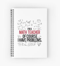 Math Teacher With Problems Spiral Notebook