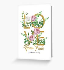 LOVE NEVER FAILS Greeting Card