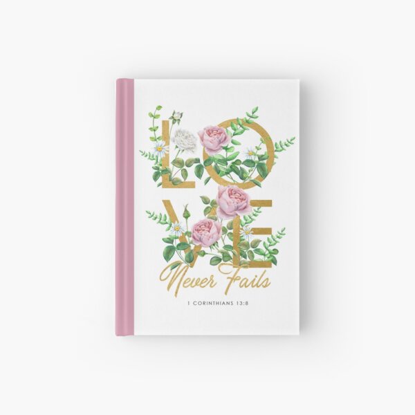 LOVE NEVER FAILS Hardcover Journal