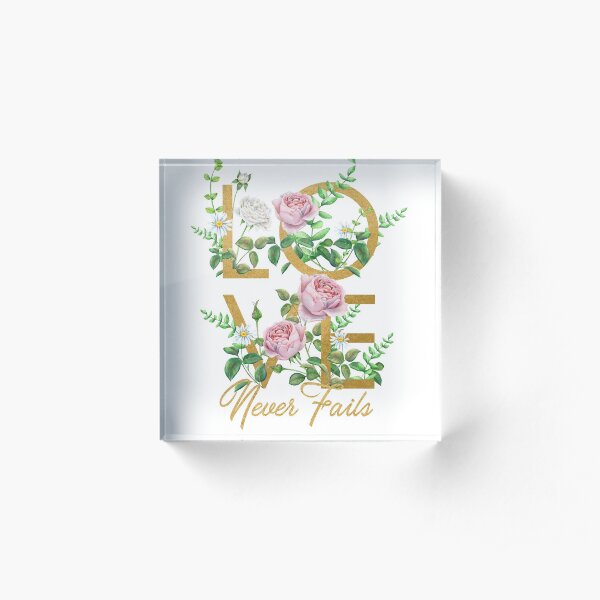 LOVE NEVER FAILS Acrylic Block