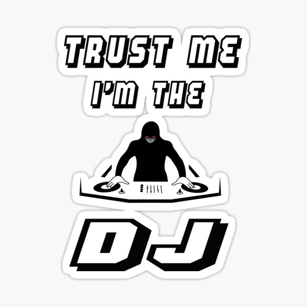Item preview, Trust Me I'm The DJ designed and sold by PopsTees.