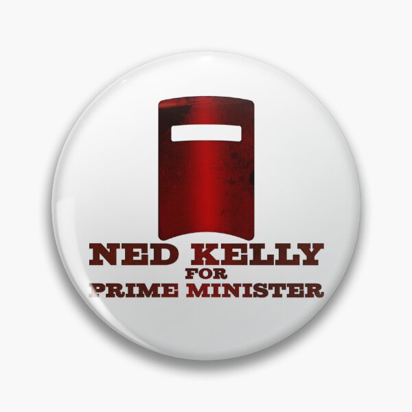 Item preview, Ned Kelly for Prime Minister designed and sold by Bridget Beswick.