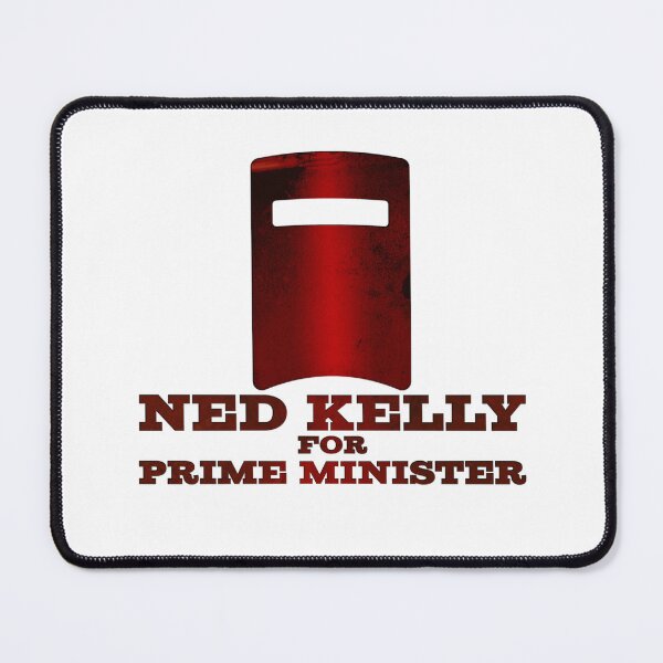 Item preview, Ned Kelly for Prime Minister designed and sold by Bridget Beswick.