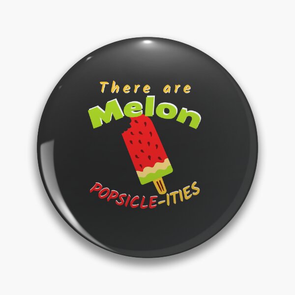 Item preview, There are Melon Popsicle-ities |  There are million possibilities | Food pun designed and sold by pod-plus-plus.