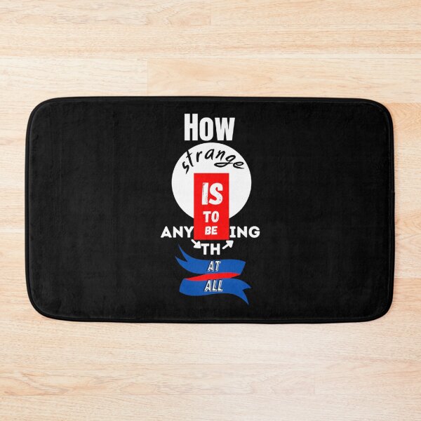 Item preview, How strange is to be anything at all   designed and sold by thomasTreshion8.