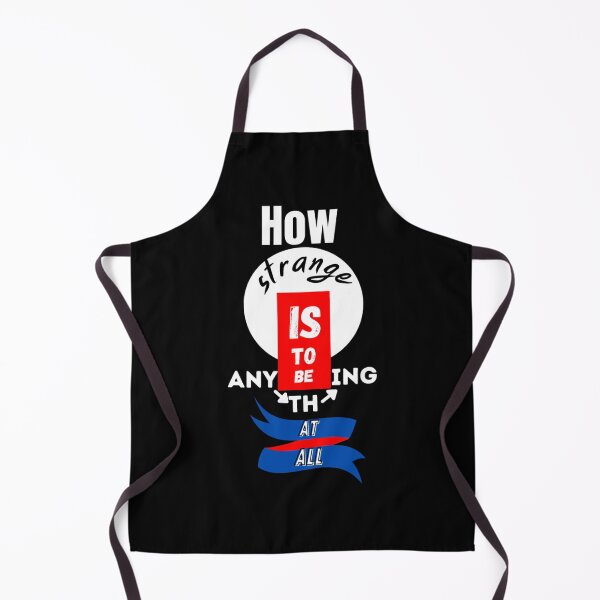 Item preview, How strange is to be anything at all   designed and sold by thomasTreshion8.