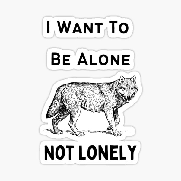 "Lone Wolf: Alone Not Lonely" Sticker For Sale By UseTheGreatness ...