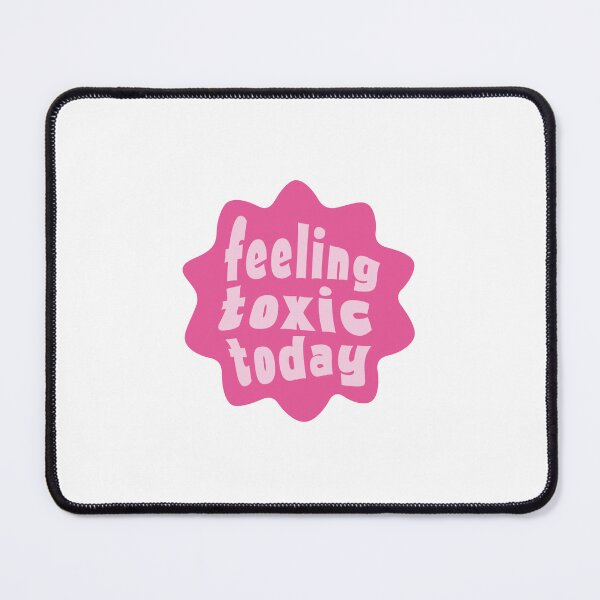 Item preview, Feeling Toxic Today designed and sold by twentyfourdino.