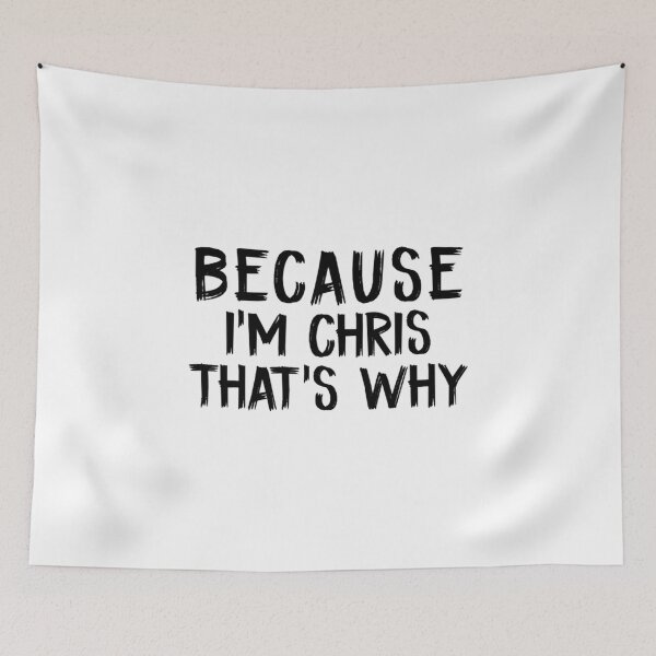 Item preview, Because Im Chris Thats Why designed and sold by PheroKita.