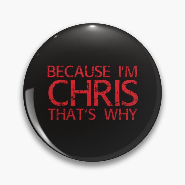 Item preview, Because Im Chris Thats Why designed and sold by PheroKita.