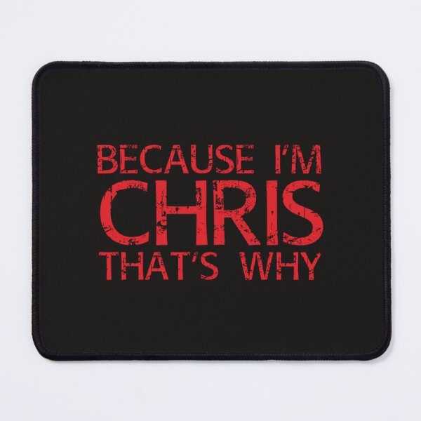 Item preview, Because Im Chris Thats Why designed and sold by PheroKita.