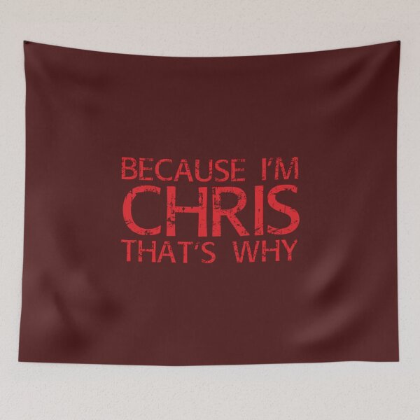 Item preview, Because Im Chris Thats Why designed and sold by PheroKita.