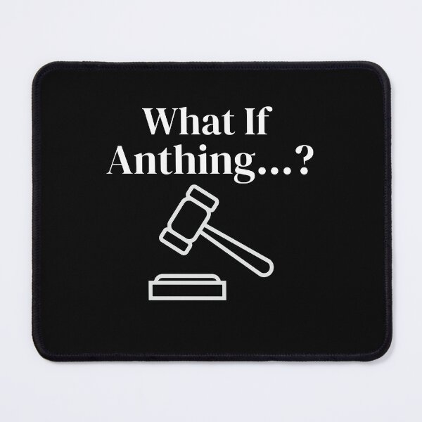 Item preview, What If Anything? - Funny Lawyer designed and sold by MacAndMoose.