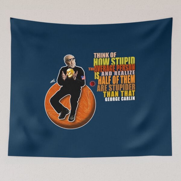 Item preview, Carlin Quote On Stupid People   designed and sold by waylovelife.