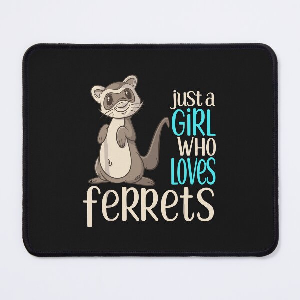 Item preview, just a girl who loves ferrets designed and sold by MaryMaster.