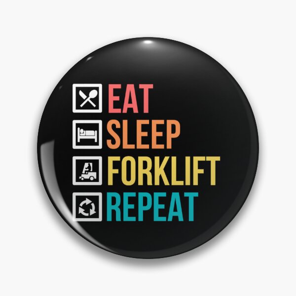 Item preview, Eat Sleep Forklift Repeat | Funny Forklifts Memes  designed and sold by chetan786.