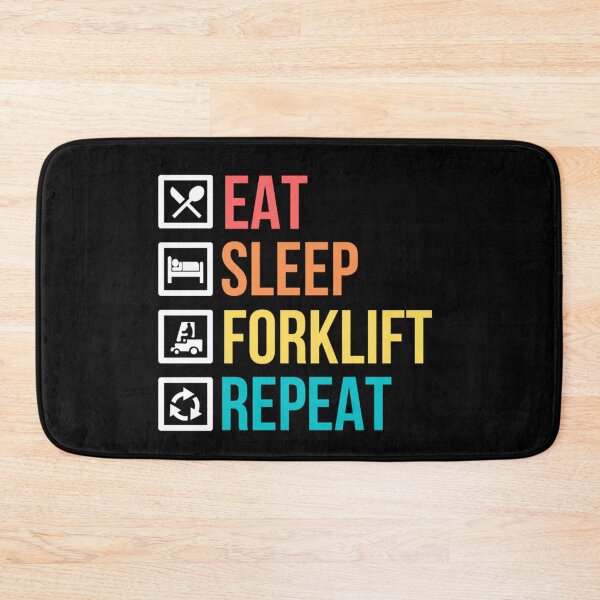 Item preview, Eat Sleep Forklift Repeat | Funny Forklifts Memes  designed and sold by chetan786.