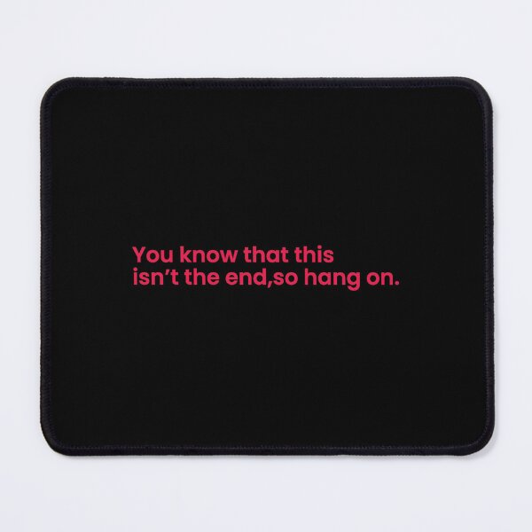 Item preview, You know that this isn’t the end, so hang on - Weezer designed and sold by McClureKaren.