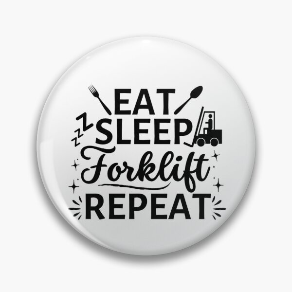 Item preview, Eat Sleep Forklift Repeat | Funny Forklifts Memes  designed and sold by chetan786.