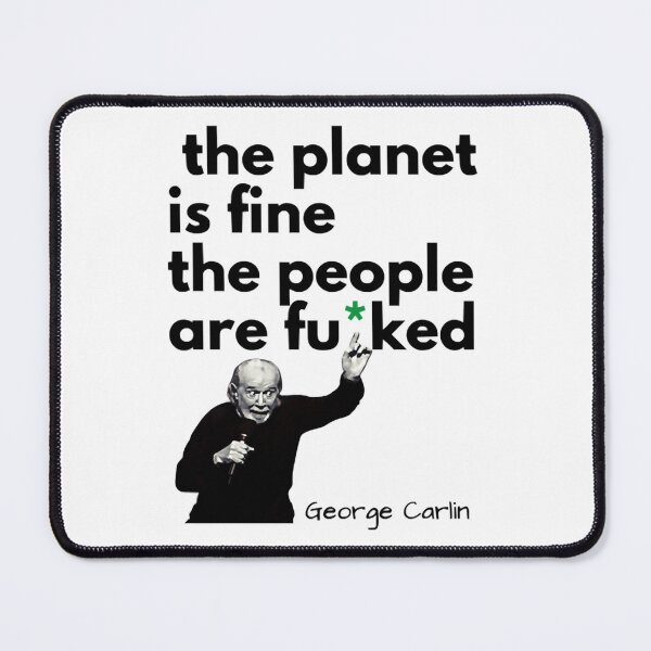 Item preview, George Carlin - The planet is fine designed and sold by waylovelife.