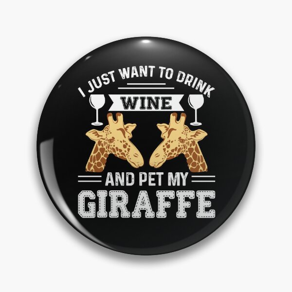 Item preview, I Just Want To Drink Wine And Pet My Giraffe designed and sold by UnknownArtistt.