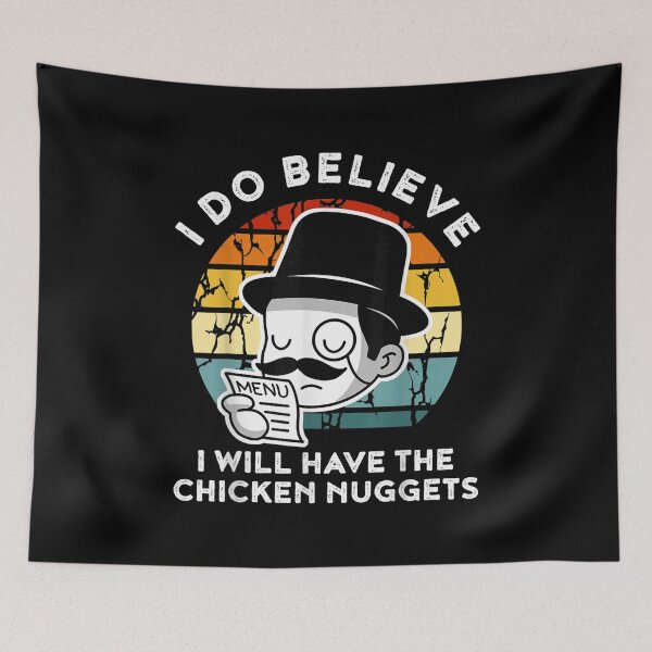 Item preview, I Do Believe I Will Have The Chicken Nuggets  Nugget  designed and sold by AdonisShop.