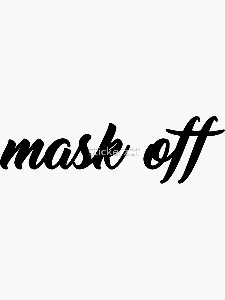"mask off " Sticker for Sale by stickerzaf Redbubble