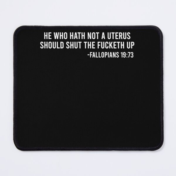 Item preview, He Who Hath No Uterus Should Stfu Pro Choice Essential designed and sold by chaibolkav.