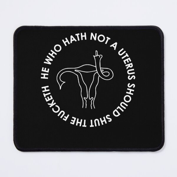 Item preview, He Who Hath No Uterus Should Stfu Pro Choice Feminist Essential designed and sold by chaibolkav.